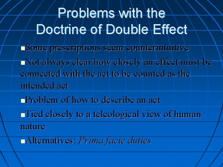 Problems with the Doctrine of Double Effect Some prescriptions seem counterintuitive Not always clear