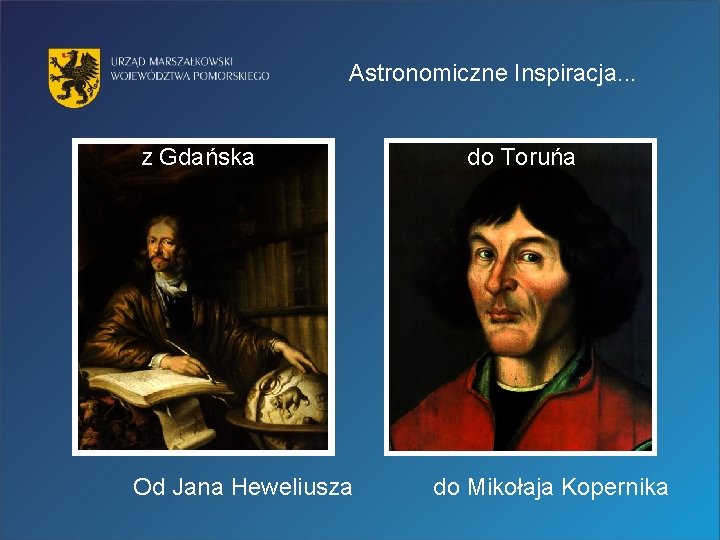 Astronomiczne Inspiracja. . . z Gdańska Od Jana Heweliusza do Toruńa do Mikołaja Kopernika