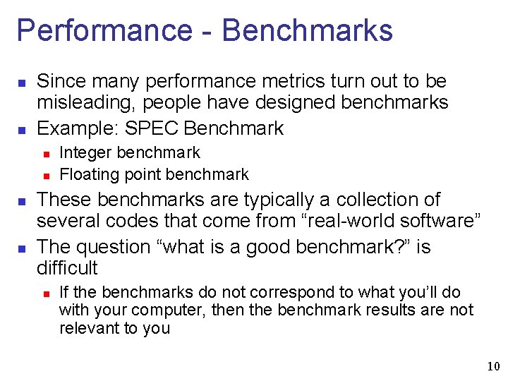 Performance - Benchmarks n n Since many performance metrics turn out to be misleading,