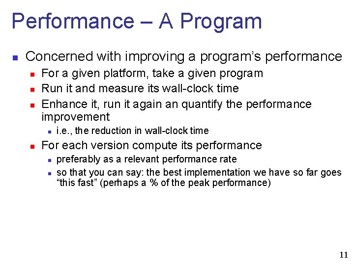 Performance – A Program n Concerned with improving a program’s performance n n n