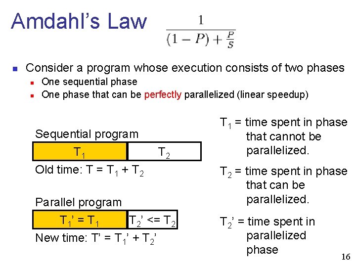 Amdahl’s Law n Consider a program whose execution consists of two phases n n