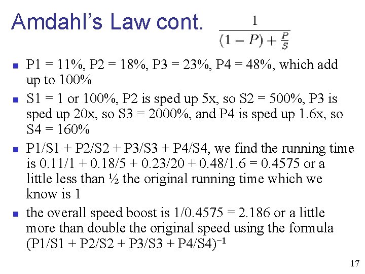 Amdahl’s Law cont. n n P 1 = 11%, P 2 = 18%, P