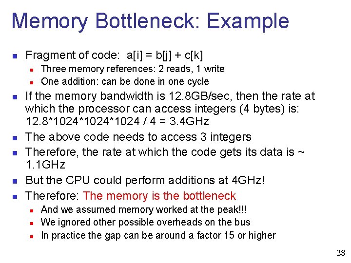 Memory Bottleneck: Example n Fragment of code: a[i] = b[j] + c[k] n n
