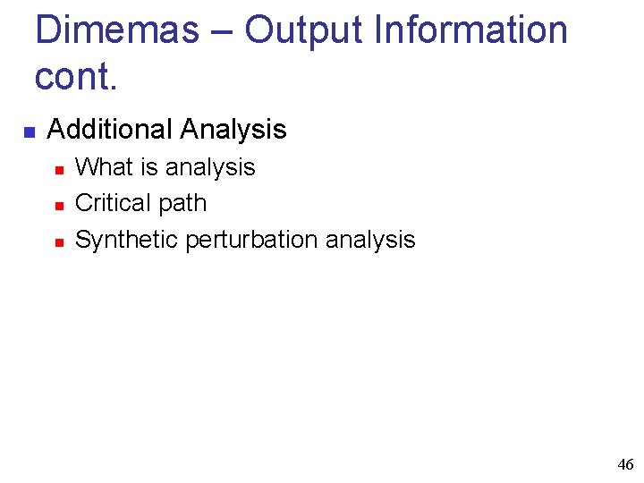 Dimemas – Output Information cont. n Additional Analysis n n n What is analysis