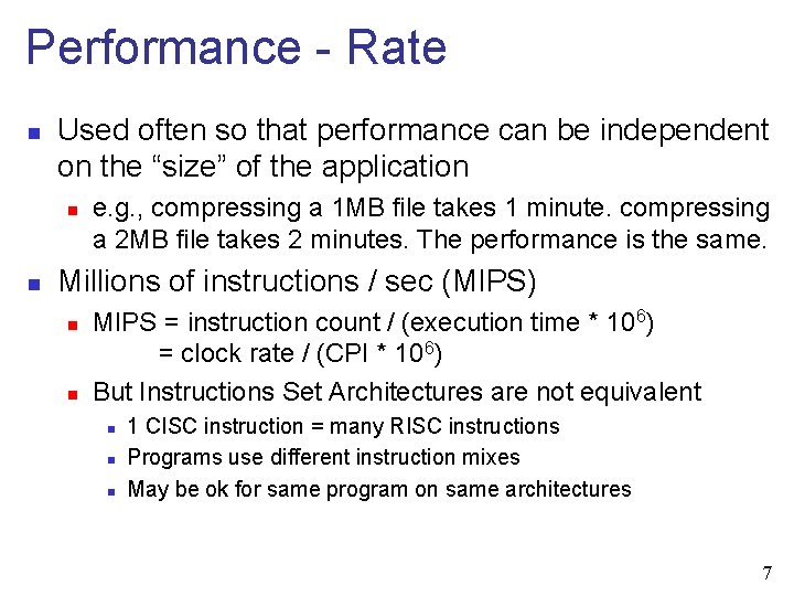 Performance - Rate n Used often so that performance can be independent on the