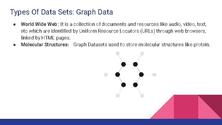 Types Of Data Sets: Graph Data ● ● World Wide Web : It is