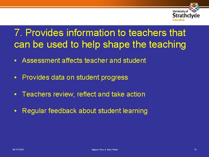 7. Provides information to teachers that can be used to help shape the teaching