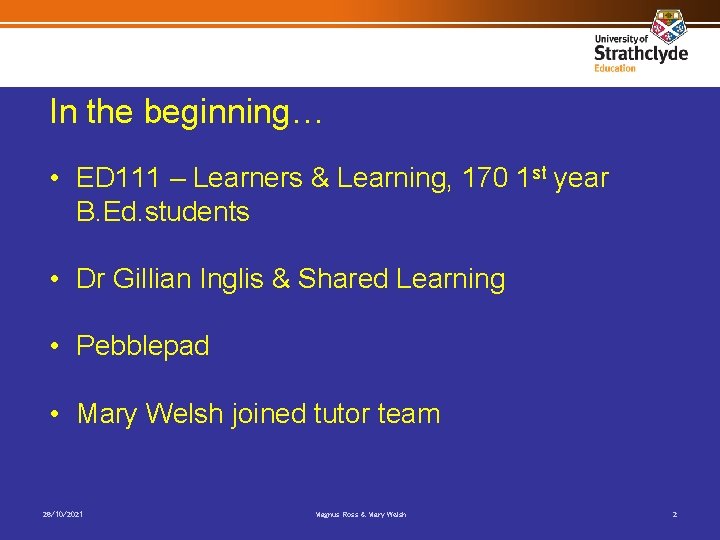 In the beginning… • ED 111 – Learners & Learning, 170 1 st year