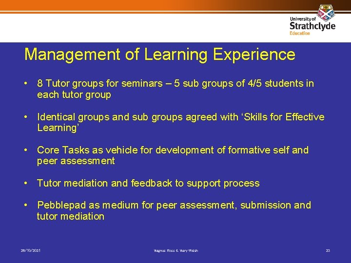 Management of Learning Experience • 8 Tutor groups for seminars – 5 sub groups