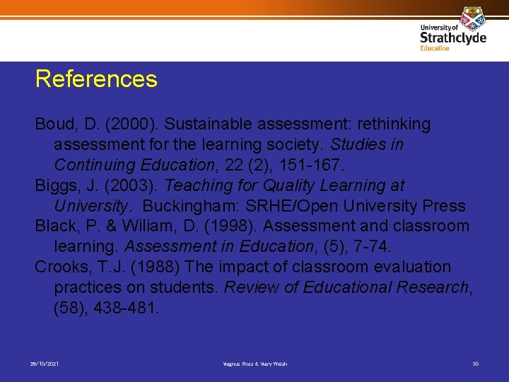 References Boud, D. (2000). Sustainable assessment: rethinking assessment for the learning society. Studies in