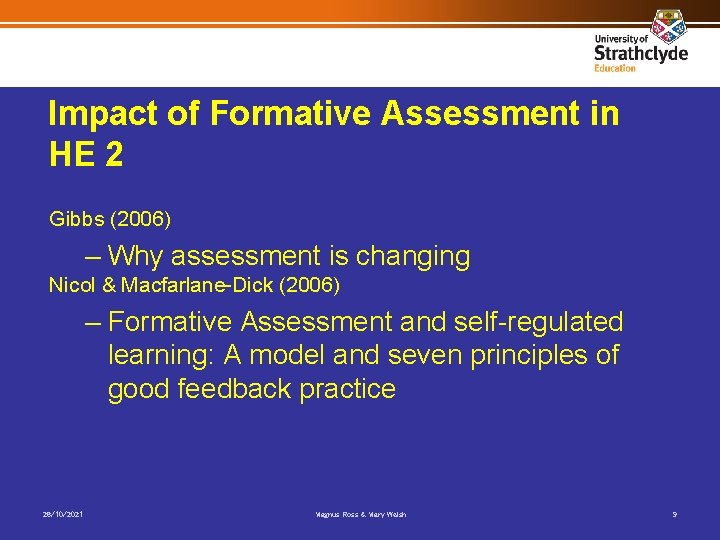 Impact of Formative Assessment in HE 2 Gibbs (2006) – Why assessment is changing