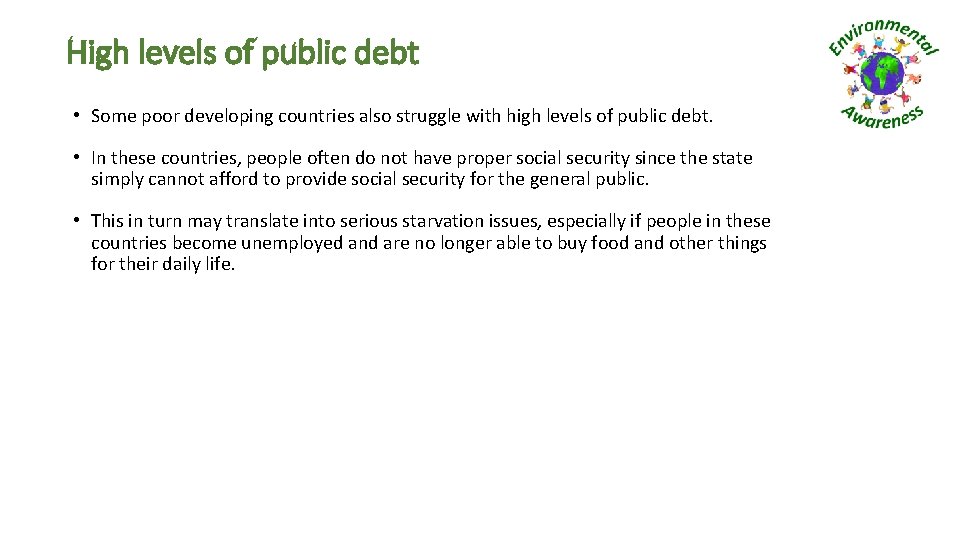 High levels of public debt • Some poor developing countries also struggle with high