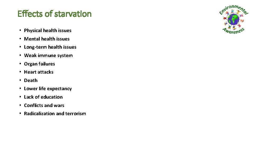 Effects of starvation • Physical health issues • Mental health issues • Long-term health