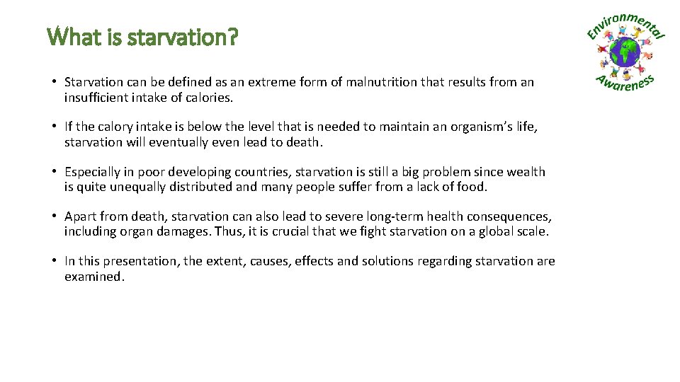 What is starvation? • Starvation can be defined as an extreme form of malnutrition