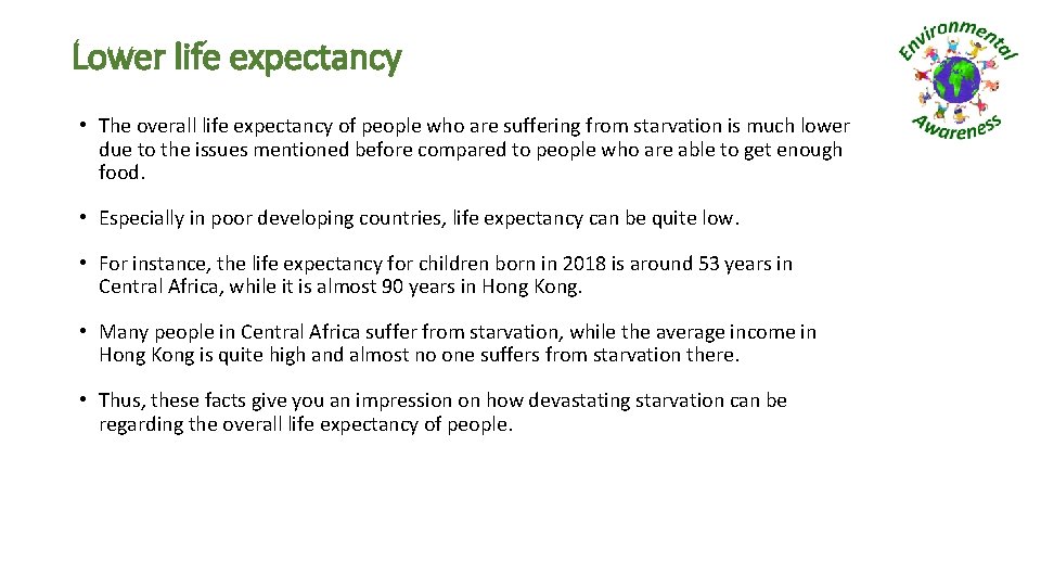 Lower life expectancy • The overall life expectancy of people who are suffering from