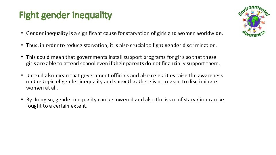 Fight gender inequality • Gender inequality is a significant cause for starvation of girls