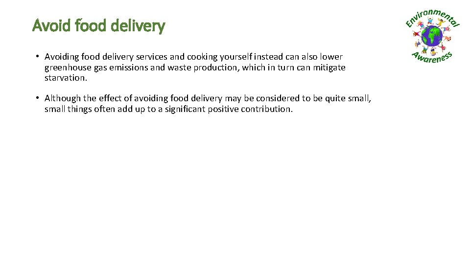 Avoid food delivery • Avoiding food delivery services and cooking yourself instead can also