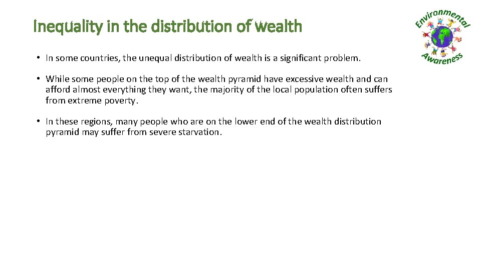 Inequality in the distribution of wealth • In some countries, the unequal distribution of