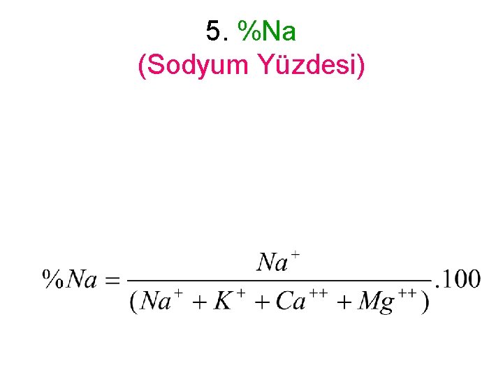 5. %Na (Sodyum Yüzdesi) 