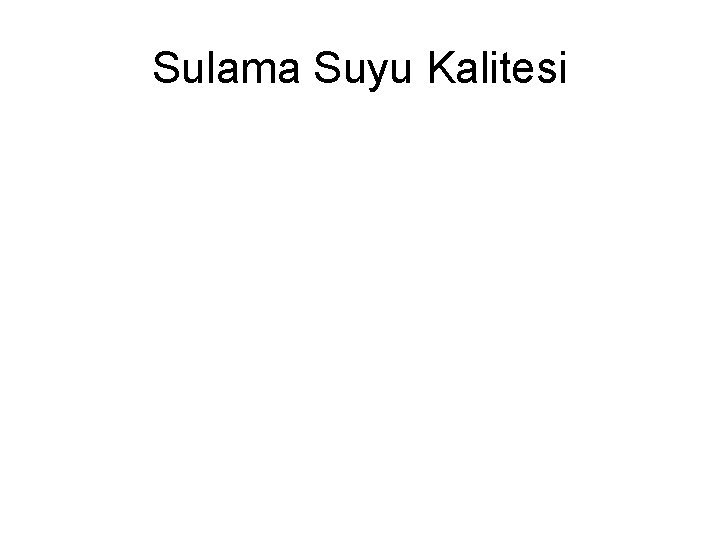 Sulama Suyu Kalitesi 