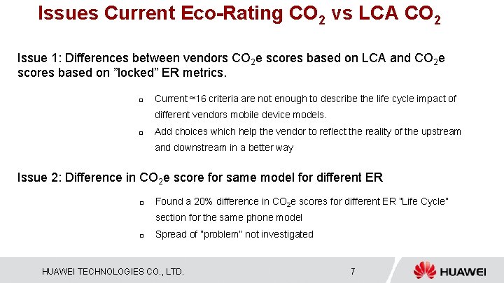 Issues Current Eco-Rating CO 2 vs LCA CO 2 Issue 1: Differences between vendors