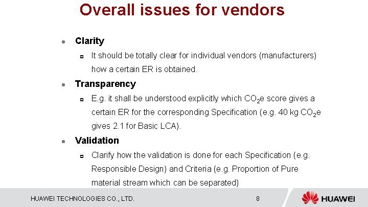 Overall issues for vendors l Clarity p It should be totally clear for individual