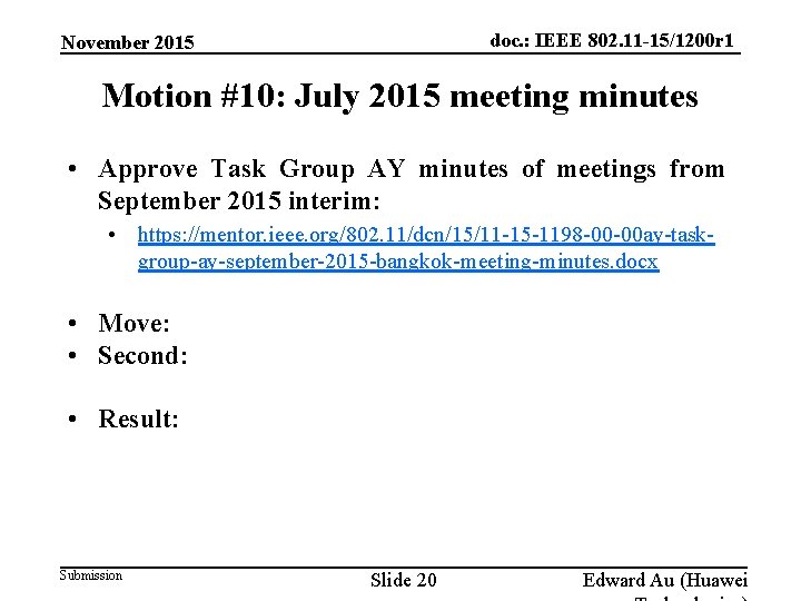 doc. : IEEE 802. 11 -15/1200 r 1 November 2015 Motion #10: July 2015