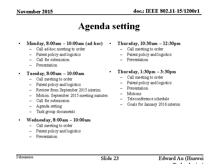 doc. : IEEE 802. 11 -15/1200 r 1 November 2015 Agenda setting • Monday,