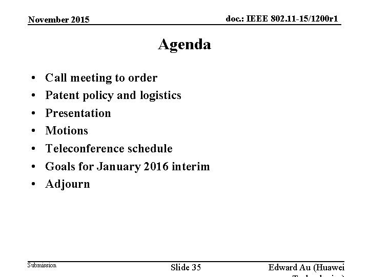 doc. : IEEE 802. 11 -15/1200 r 1 November 2015 Agenda • • Call