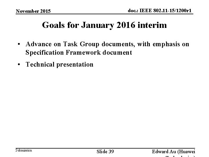 doc. : IEEE 802. 11 -15/1200 r 1 November 2015 Goals for January 2016