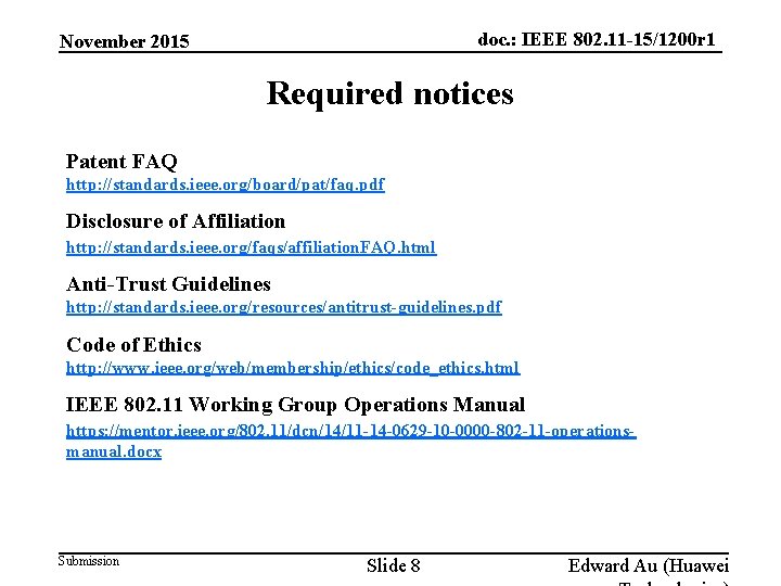 doc. : IEEE 802. 11 -15/1200 r 1 November 2015 Required notices Patent FAQ