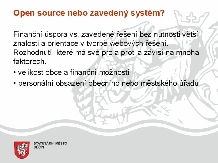 Open source nebo zavedený systém? Finanční úspora vs. zavedené řešení bez nutnosti větší znalosti