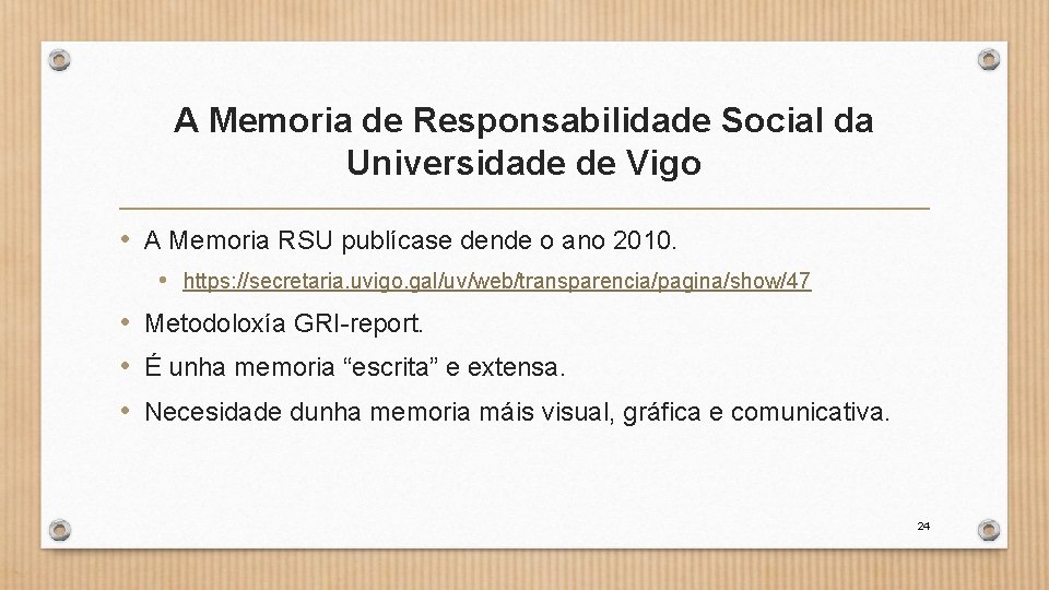 A Memoria de Responsabilidade Social da Universidade de Vigo • A Memoria RSU publícase