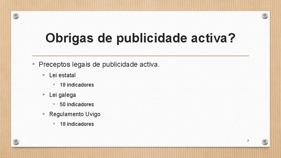 Obrigas de publicidade activa? • Preceptos legais de publicidade activa. • Lei estatal •