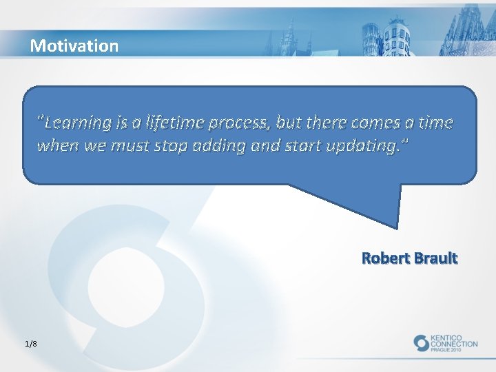 Motivation “Learning is a lifetime process, but there comes a time when we must