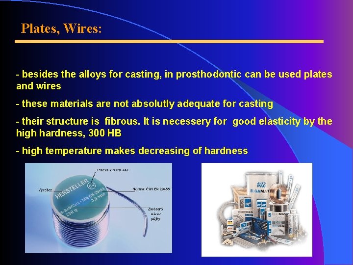The Distribution of dental alloys Corrosion Galvanism Introduction