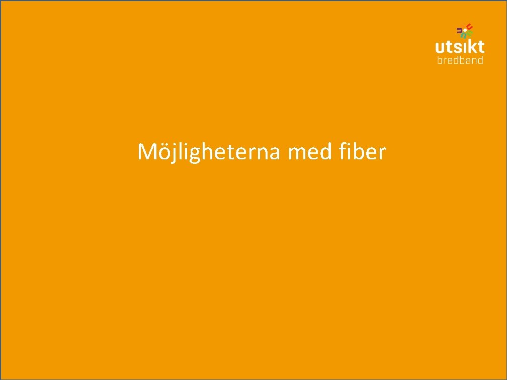 Möjligheterna med fiber 