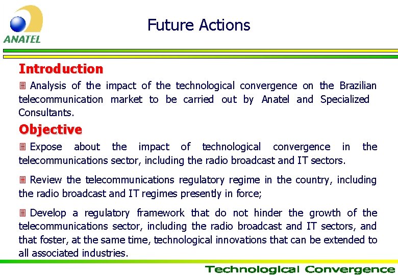 Future Actions Introduction 3 Analysis of the impact of the technological convergence on the