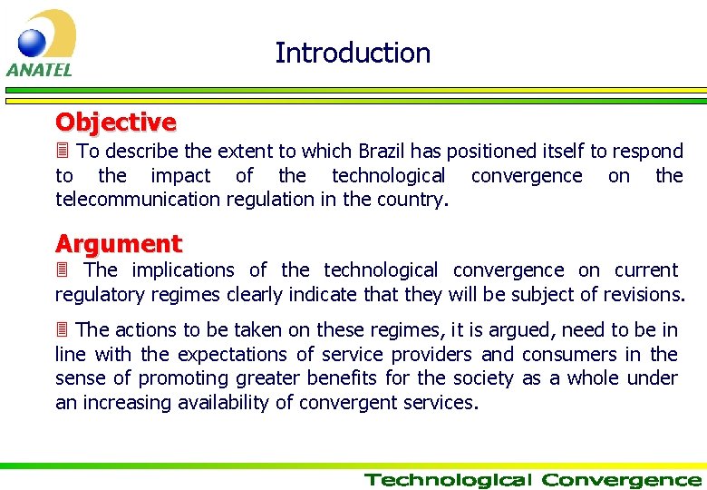 Introduction Objective 3 To describe the extent to which Brazil has positioned itself to