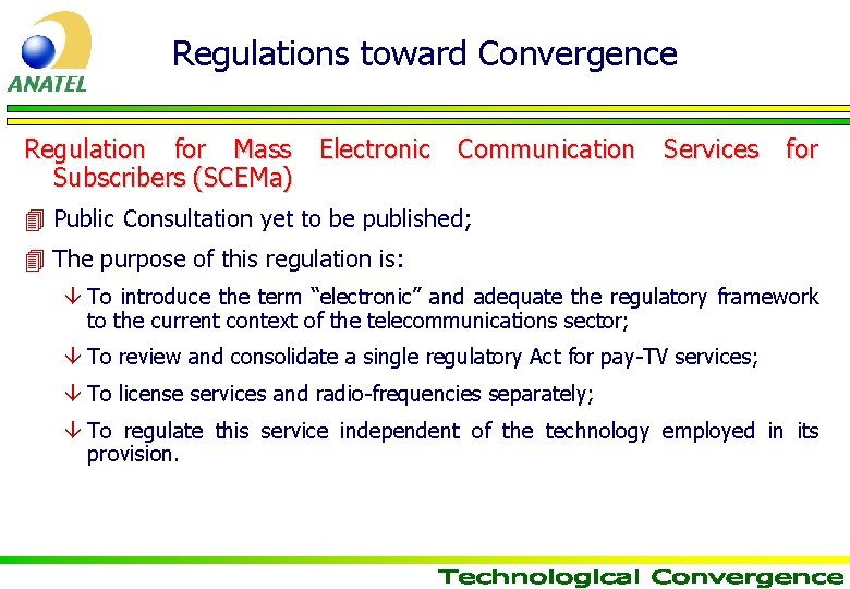 Regulations toward Convergence Regulation for Mass Electronic Subscribers (SCEMa) Communication Services for 4 Public