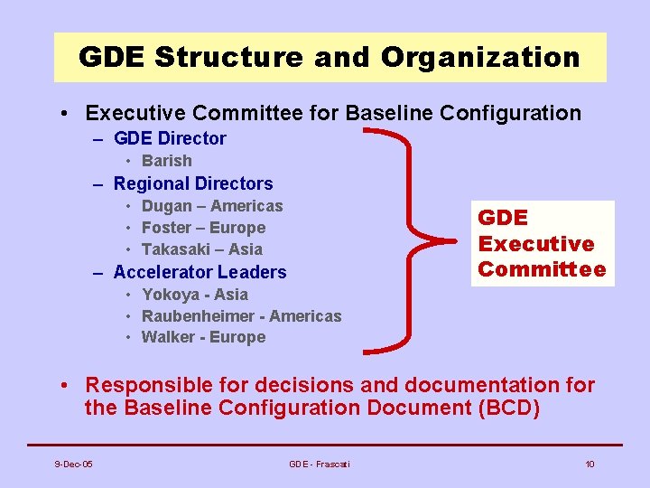 GDE Structure and Organization • Executive Committee for Baseline Configuration – GDE Director •