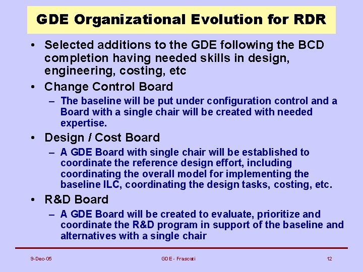 GDE Organizational Evolution for RDR • Selected additions to the GDE following the BCD