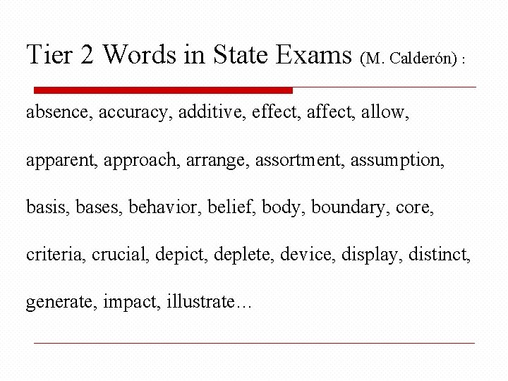 Tier 2 Words in State Exams (M. Calderón) : absence, accuracy, additive, effect, allow,