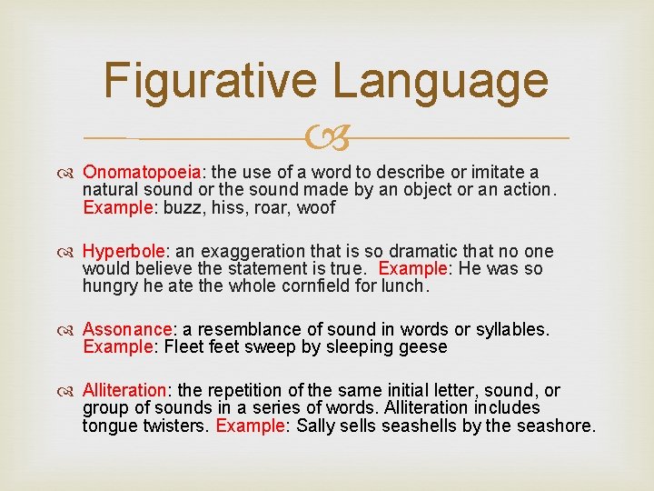 Figurative Language Onomatopoeia: the use of a word to describe or imitate a natural