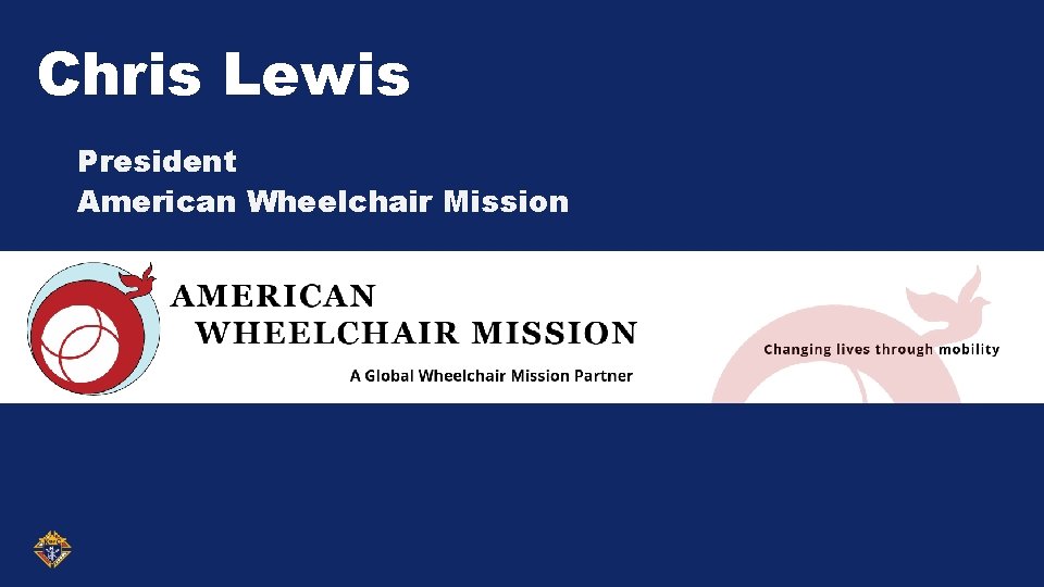 Chris Lewis President American Wheelchair Mission 