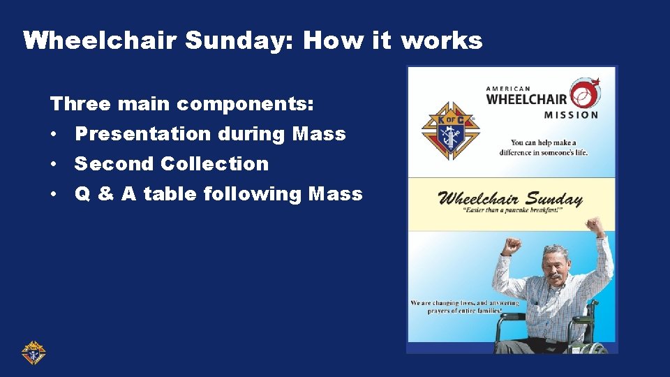 Wheelchair Sunday: How it works Three main components: • Presentation during Mass • Second