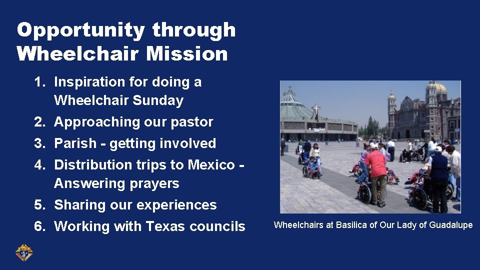 Opportunity through Wheelchair Mission 1. Inspiration for doing a Wheelchair Sunday 2. Approaching our