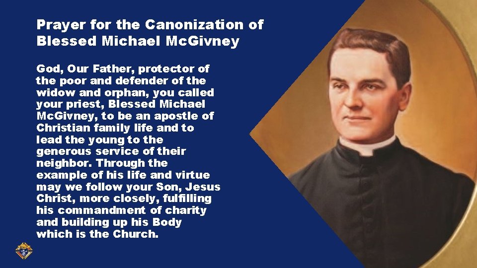 Prayer for the Canonization of Blessed Michael Mc. Givney God, Our Father, protector of