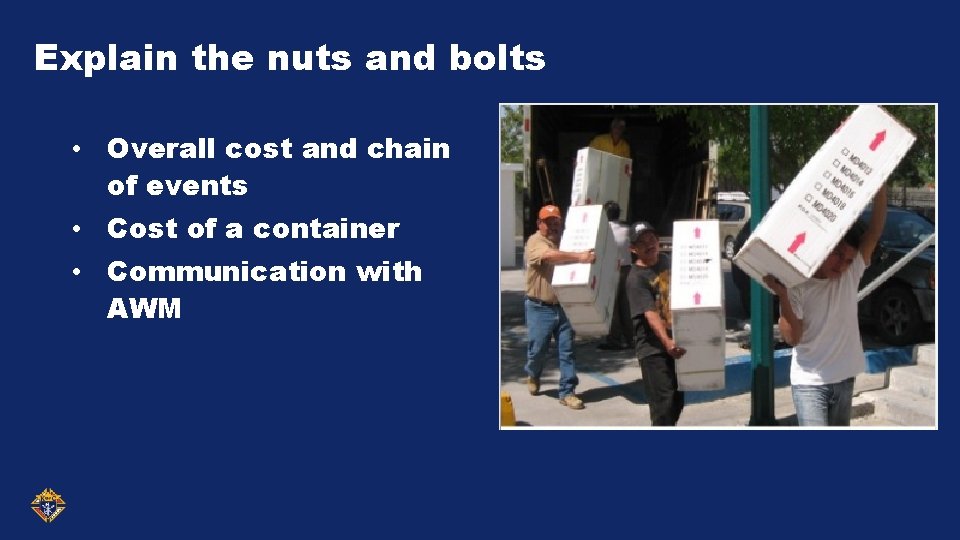 Explain the nuts and bolts • Overall cost and chain of events • Cost