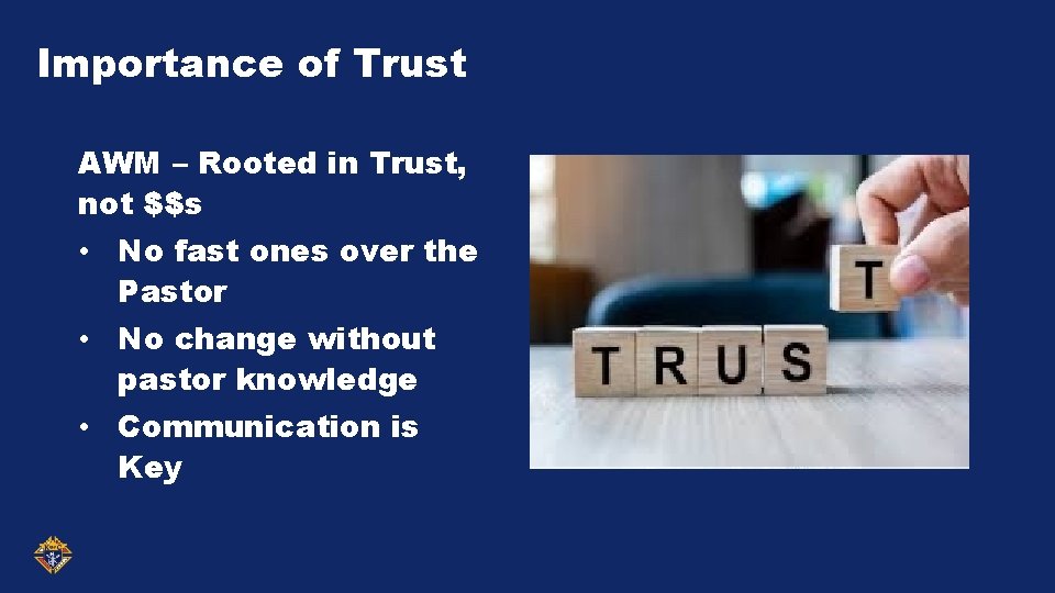 Importance of Trust AWM – Rooted in Trust, not $$s • No fast ones